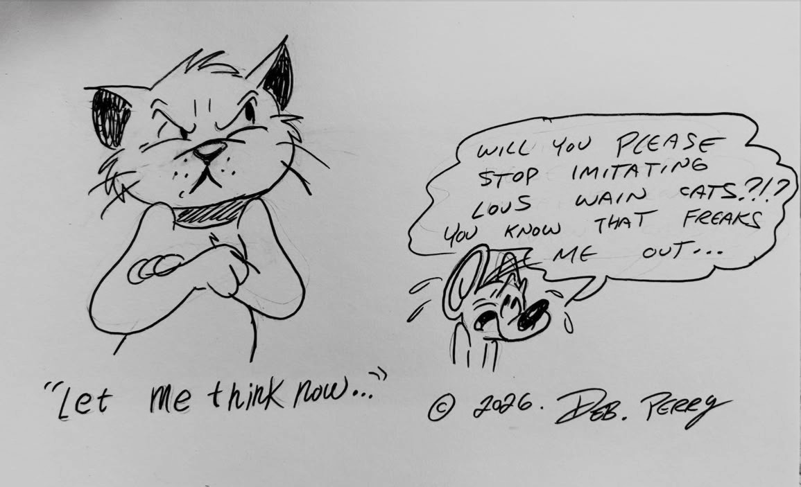 Imitation is the sincerest form of freaking someone out.  (I just noticed that I spelled Louis Wain’s name wrong…oops!).
